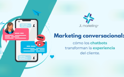 Marketing conversacional: cómo los chatbots transforman la experiencia del cliente