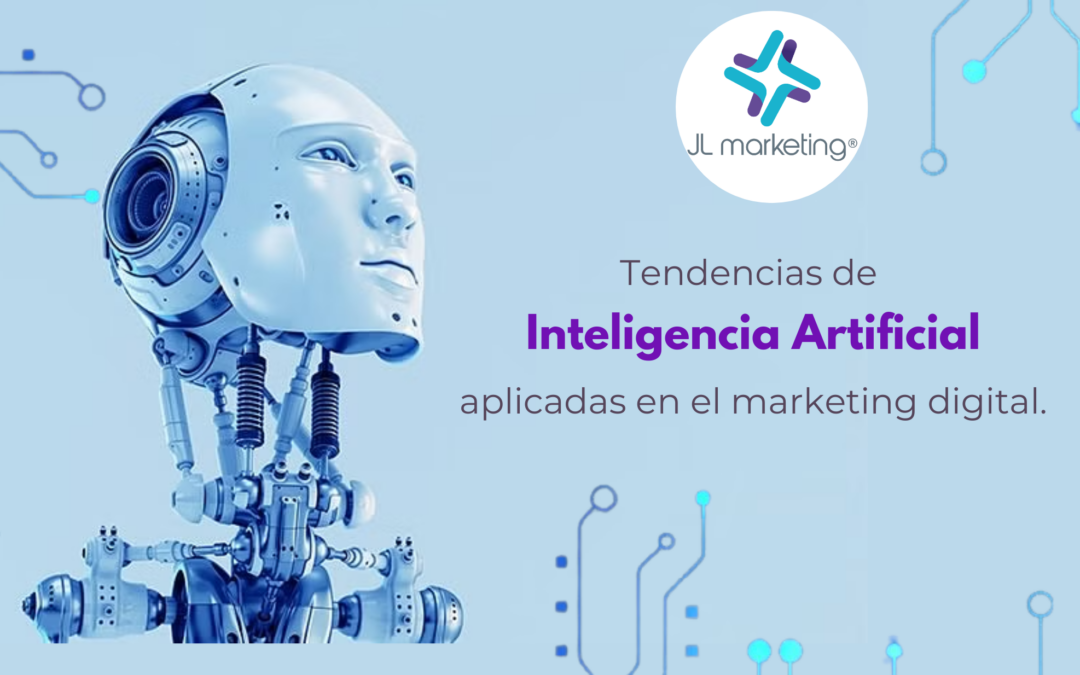 Tendencias de inteligencia artificial aplicadas en el marketing digital